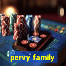 pervy family